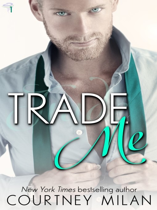 Title details for Trade Me by Courtney Milan - Wait list